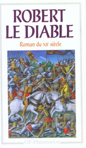 Robert le Diable. Roman du XIIe siècle