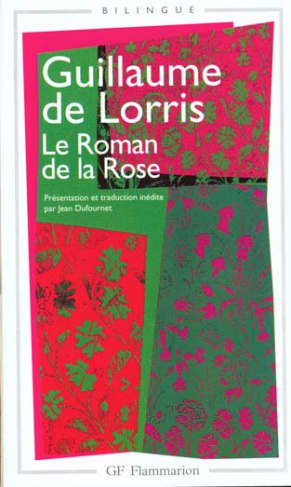 LE ROMAN DE LA ROSE. Edition bilingue