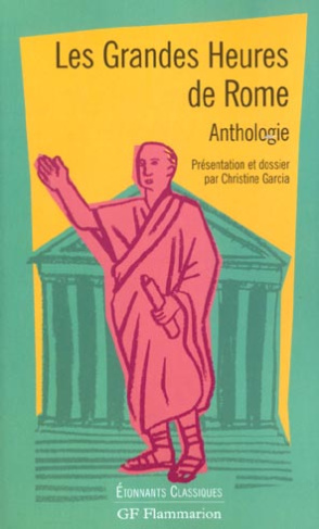 Les grandes heures de Rome. Anthologie