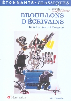 Brouillons d'écrivains, du manuscrit à l'oeuvre