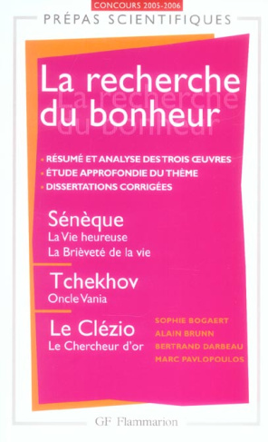 La recherche du bonheur. Sènéque, La Vie heureuse ; La Brièveté de la vie, Tchekhov, Oncle Vania ; L