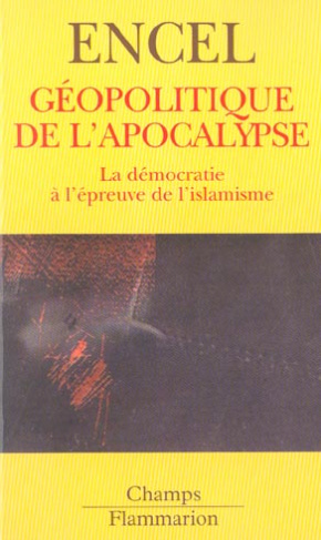 Géopolitique de l'Apocalypse. La démocratie à l'épreuve de l'islamisme