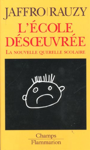 L'école désoeuvrée. La nouvelle querelle scolaire