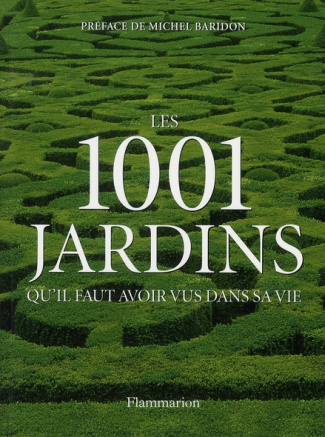 Les 1001 jardins qu'il faut avoir vus dans sa vie