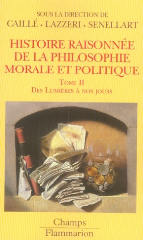 Histoire raisonnée de la philosophie morale et politique. Tome 2, Des Lumières à nos jours