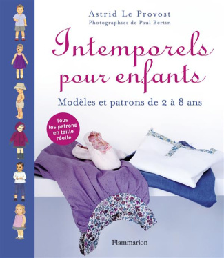 Intemporels pour enfants. Modèles et patrons de 2 à 8 ans