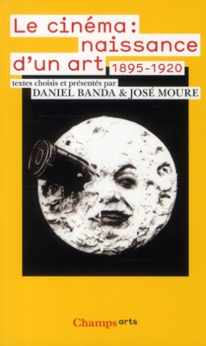 Le cinéma : naissance d'un art. Premiers écrits (1895-1920)