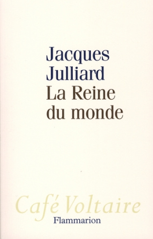 La Reine du monde. Essai sur la démocratie d'opinion