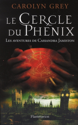 Le Cercle du Phénix. Les aventures de Cassandra Jamiston