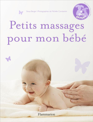Petits massages pour mon bébé. Avec 1 DVD