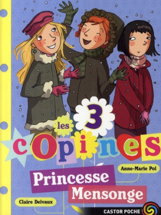 Les 3 copines Tome 6 : Princesse Mensonge