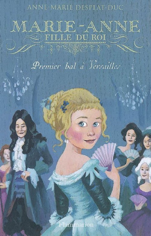 Marie-Anne, fille du roi Tome 1 : Premier bal à Versailles
