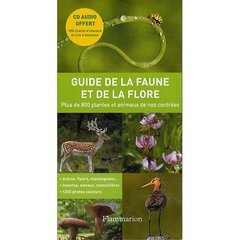 Guide de la faune et de la flore. Plus de 800 plantes et animaux de nos contrées, avec 1 CD audio