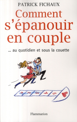 Comment s'épanouir en couple. ... Au quotidien et sous la couette