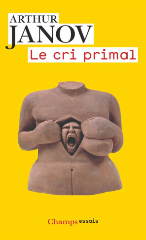 Le cri primal. Thérapie primale : traitement pour la guérison de la névrose, Edition revue et corrig