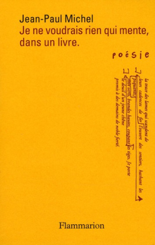 Je ne voudrais rien qui mente, dans un livre. Suivi de "Défends-toi, Beauté violente !"
