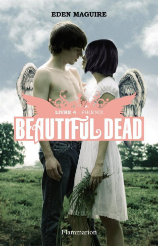 Beautiful Dead Tome 4 : Phoenix