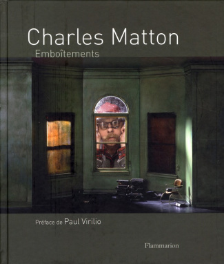 Charles Matton. Emboîtements