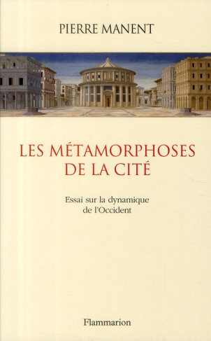 Les métamorphoses de la cité. Essai sur la dynamique de l'Occident