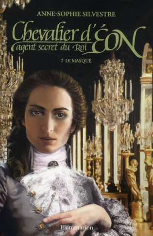 Chevalier d'Eon, agent secret du Roi Tome 1 : Le masque