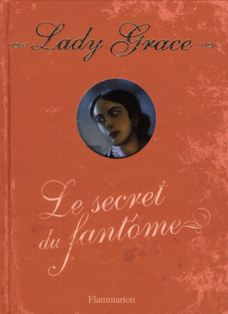 Lady Grace Tome 8 : Le secret du fantôme