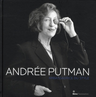 Andrée Putman. Ambassadrice du style