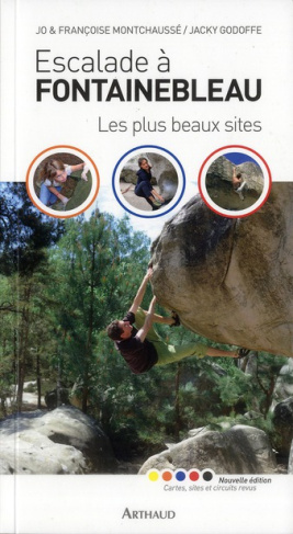 Escalade à Fontainebleau. Les plus beaux sites, Edition revue et augmentée