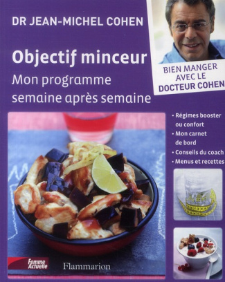 Objectif minceur. Mon programme pour maigrir semaine après semaine