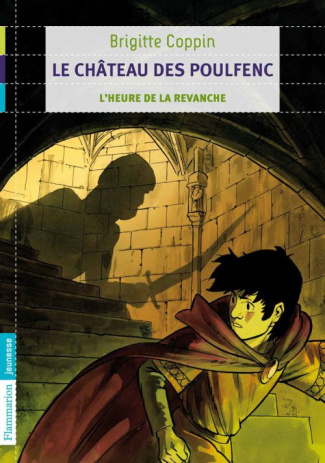Le château des Poulfenc Tome 2 : L'heure de la revanche