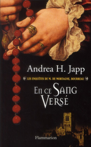 Les enquêtes de M. de Mortagne, bourreau Tome 2 : En ce sang versé