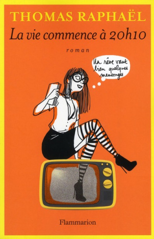 La vie commence à 20h10. Un rêve vaut bien quelques mensonges