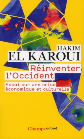 Réinventer l'Occident. Essai sur une crise économique et culturelle