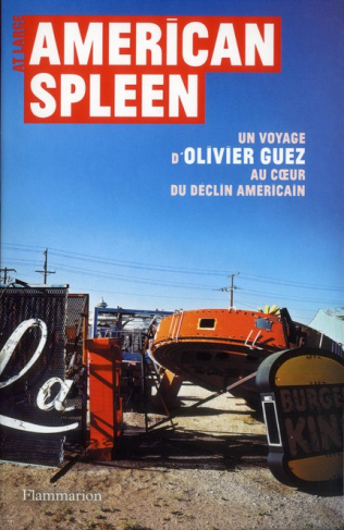 American Spleen. Un voyage d'Olivier Guez au coeur du déclin américain