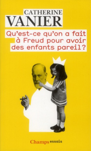 Qu'est-ce qu'on a fait à Freud pour avoir des enfants pareils ?
