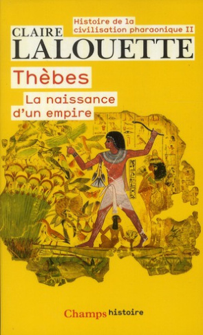 Histoire de la civilisation pharaonique/2/Thèbes ou la naissance d'un empire