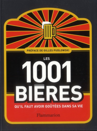 Les 1001 bières qu'il faut avoir goûtées dans sa vie