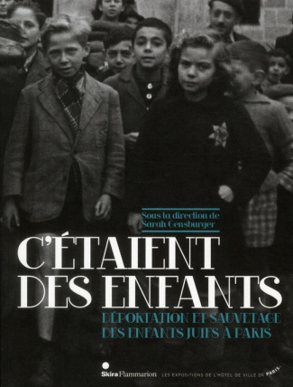 C'étaient des enfants / Déportation et sauvetage des enfants juifs à Paris