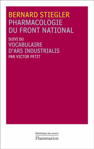 Pharmacologie du Front national. Suivi du Vocabulaire d'Ars Industrialis