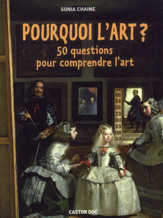Pourquoi l'art ? 50 questions pour comprendre l'art