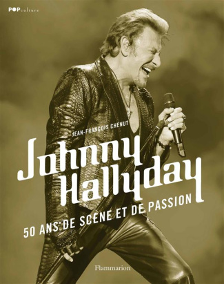 Johnny Hallyday. 60 ans de scène et de passion
