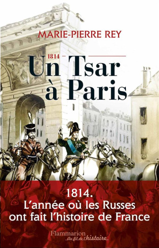 1814, un Tsar à Paris