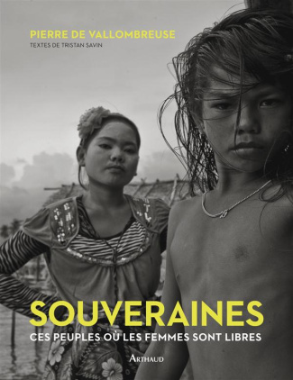 Souveraines. Ces peuples où les femmes sont libres