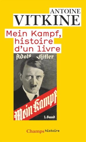 Mein Kampf, histoire d'un livre. Edition revue et augmentée