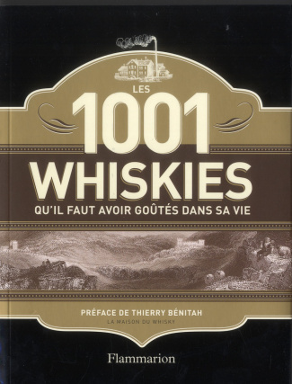 Les 1001 whiskies qu'il faut avoir goûtés dans sa vie