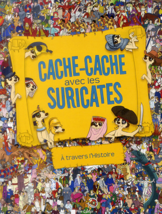 Cache-cache avec les suricates. A travers l'histoire