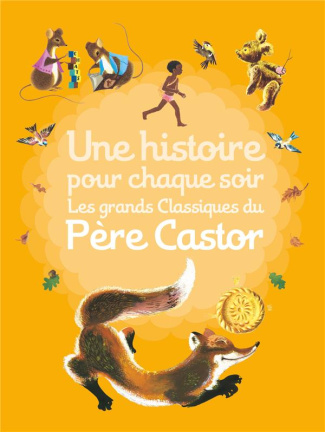 Une histoire pour chaque soir. Les grands classiques du Père Castor