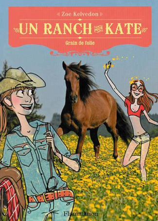 Un ranch pour Kate Tome 6 : Grain de folie