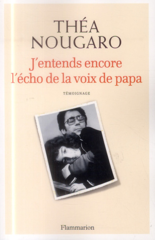 J'entends encore l'écho de la voix de papa