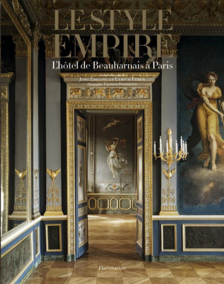 Le style Empire. L'hôtel de Beauharnais à Paris