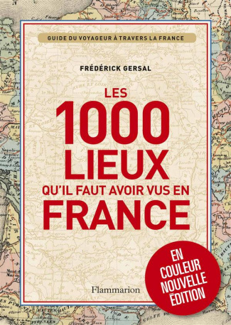 Les 1000 lieux qu'il faut avoir vus en France